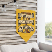 I Drink & I Know Things Pennant Banner